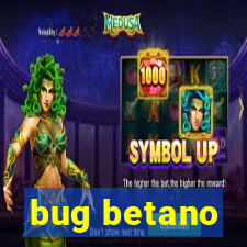 bug betano